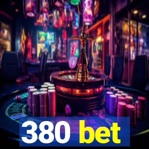 380 bet